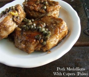 Pork Medallions with Capers - dairy free, gluten free